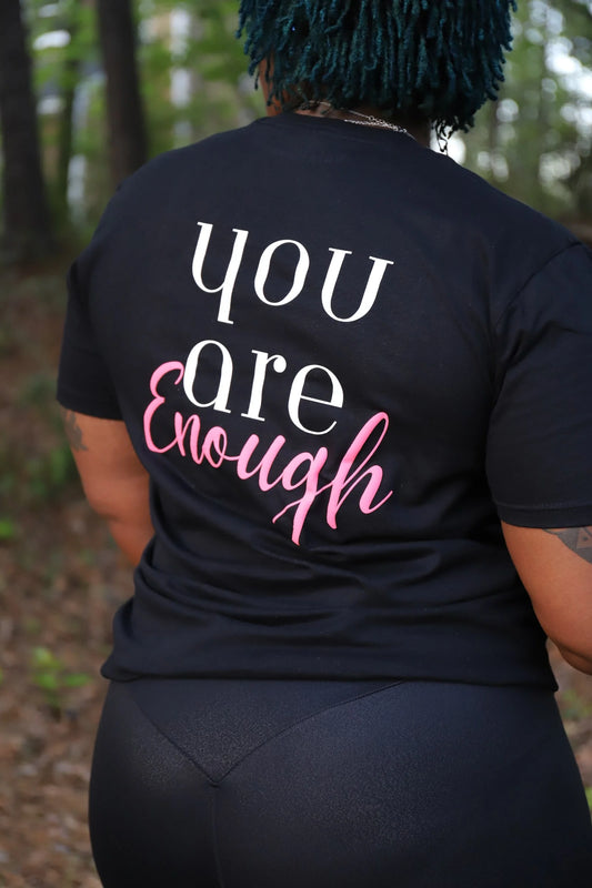 We Are Enough T-Shirt