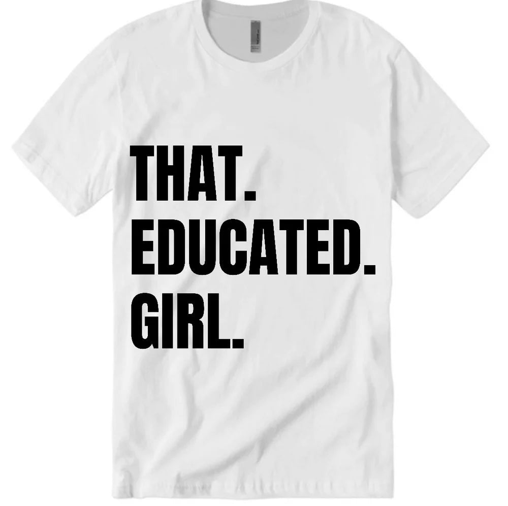 That Educated Girl T-Shirt