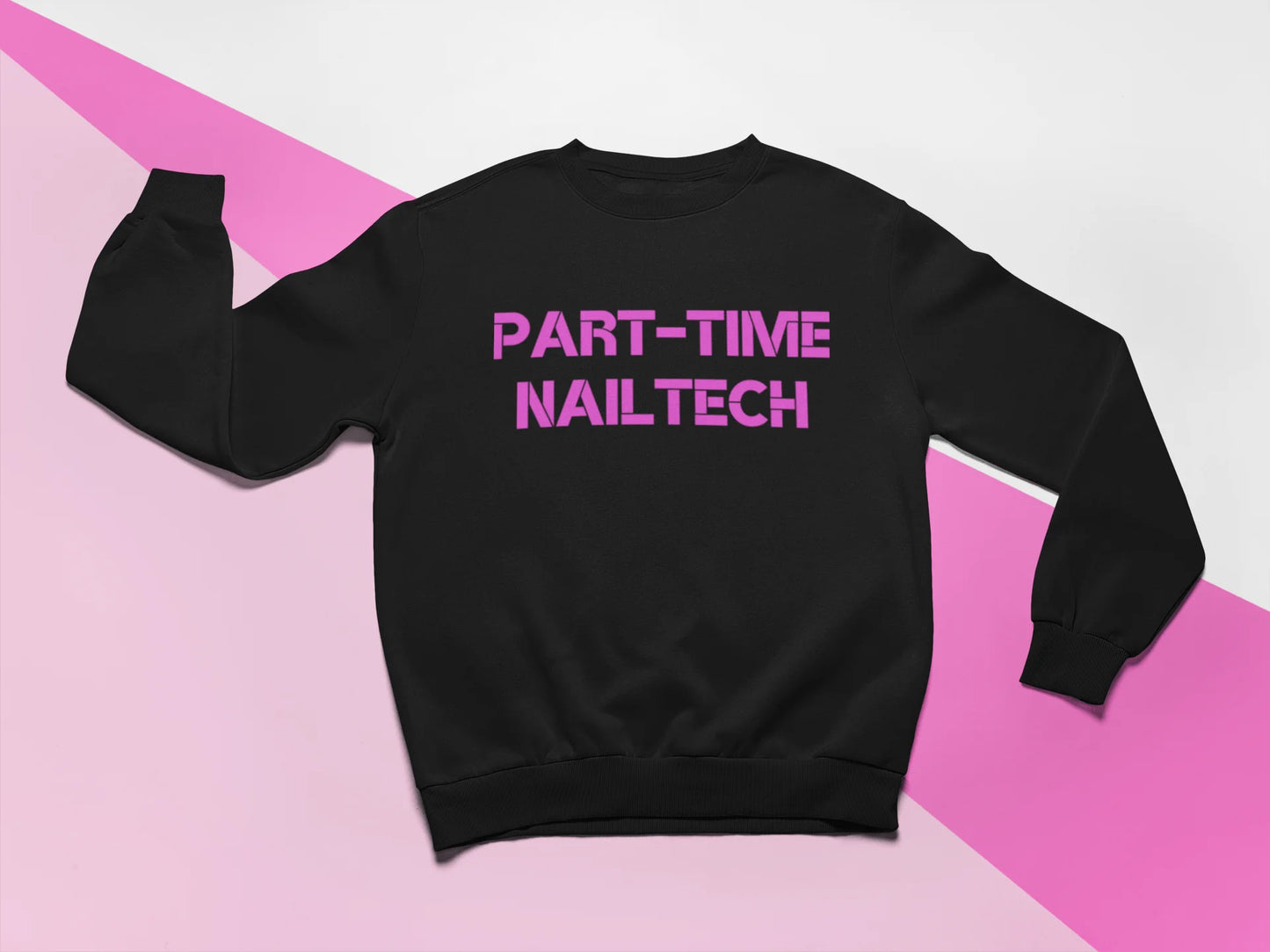 Part Time Nail Tech Sweatshirt