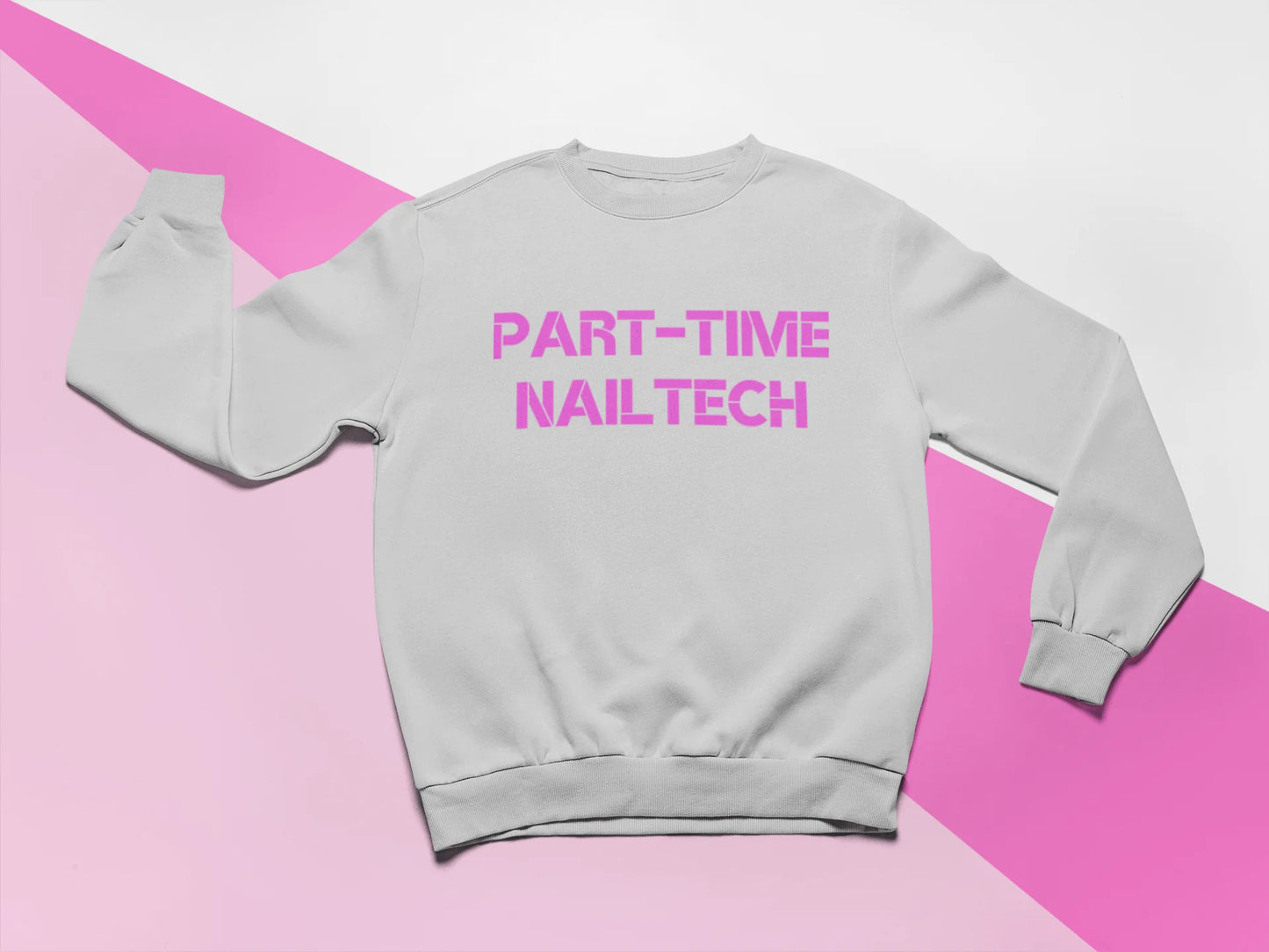 Part Time Nail Tech Sweatshirt